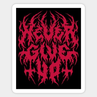 Never Give Up - Grunge Aesthetic - 90s Black Metal Magnet